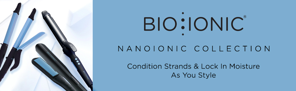 Bio Ionic Nano Ionic Collection. Condition Strands & Lock In Moisture As You Style